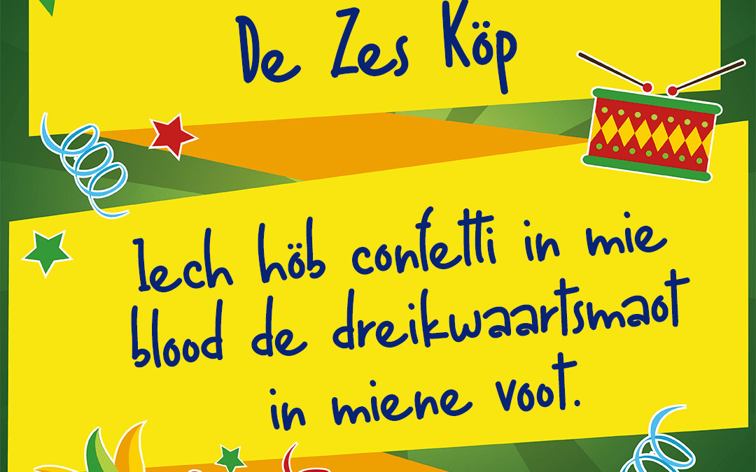 Iech höb confetti in mie blood, de dreikwaartsmaot in miene voot.
