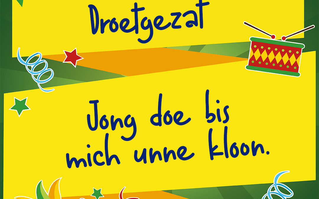 Jong doe bis mich unne kloon.