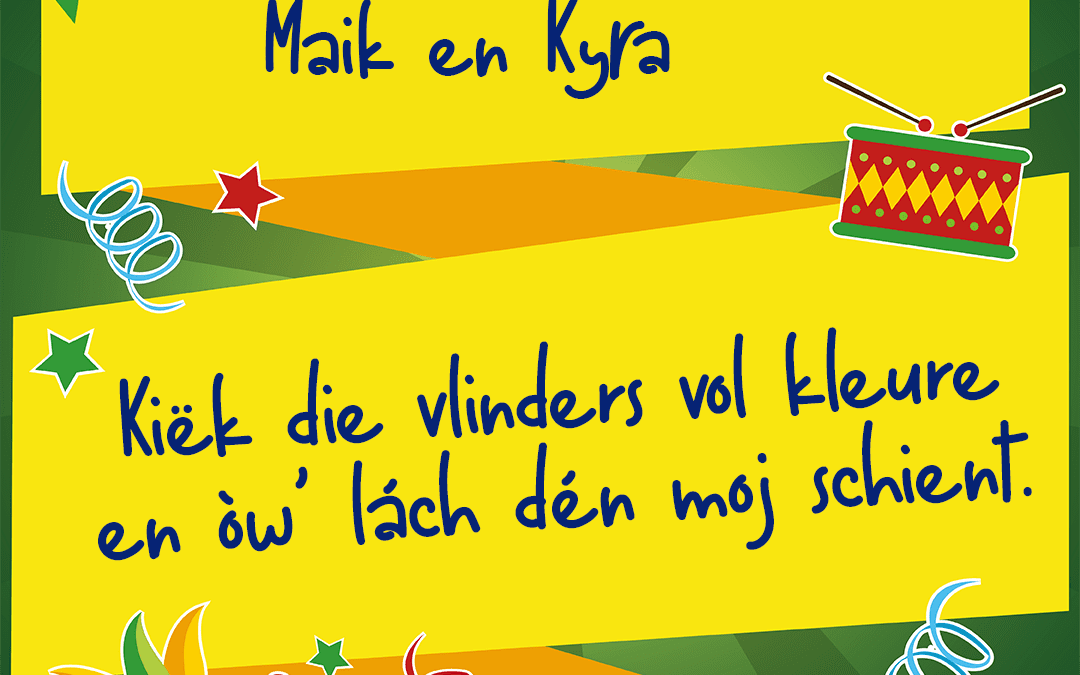 Kiēk die vlinders vol kleure en òw’ lách dén moj schient.