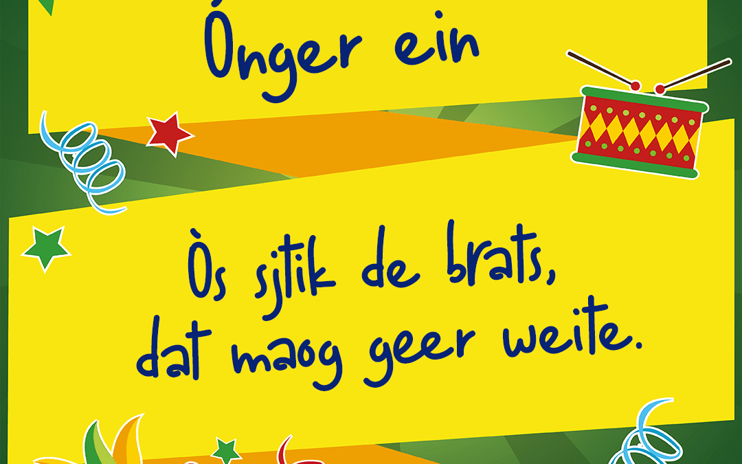 Òs sjtik de brats, dat maog geer weite.