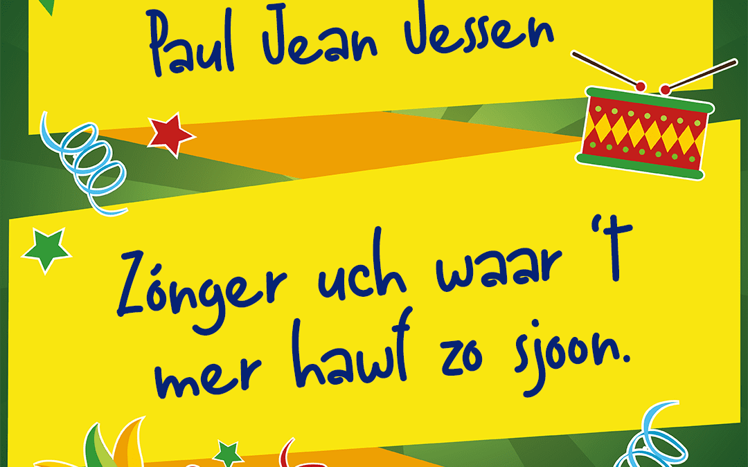 Zónger uch waar ’t mer hawf zo sjoon.