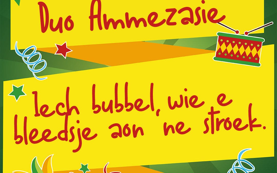 Iech bubbel wie e bleedsje aon ‘ne stroek.