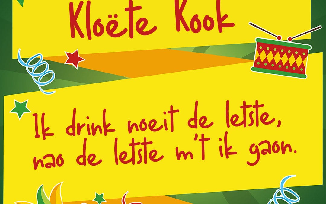 Ik drink noeit de letste, nao de letste m’t ik gaon.