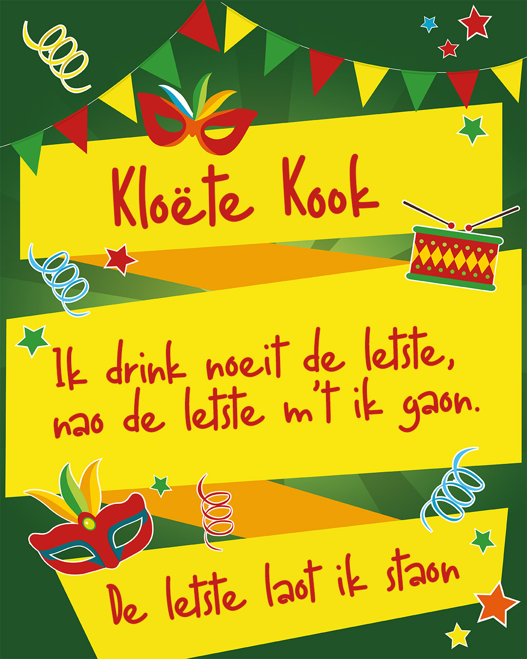 Ik drink noeit de letste, nao de letste m’t ik gaon.