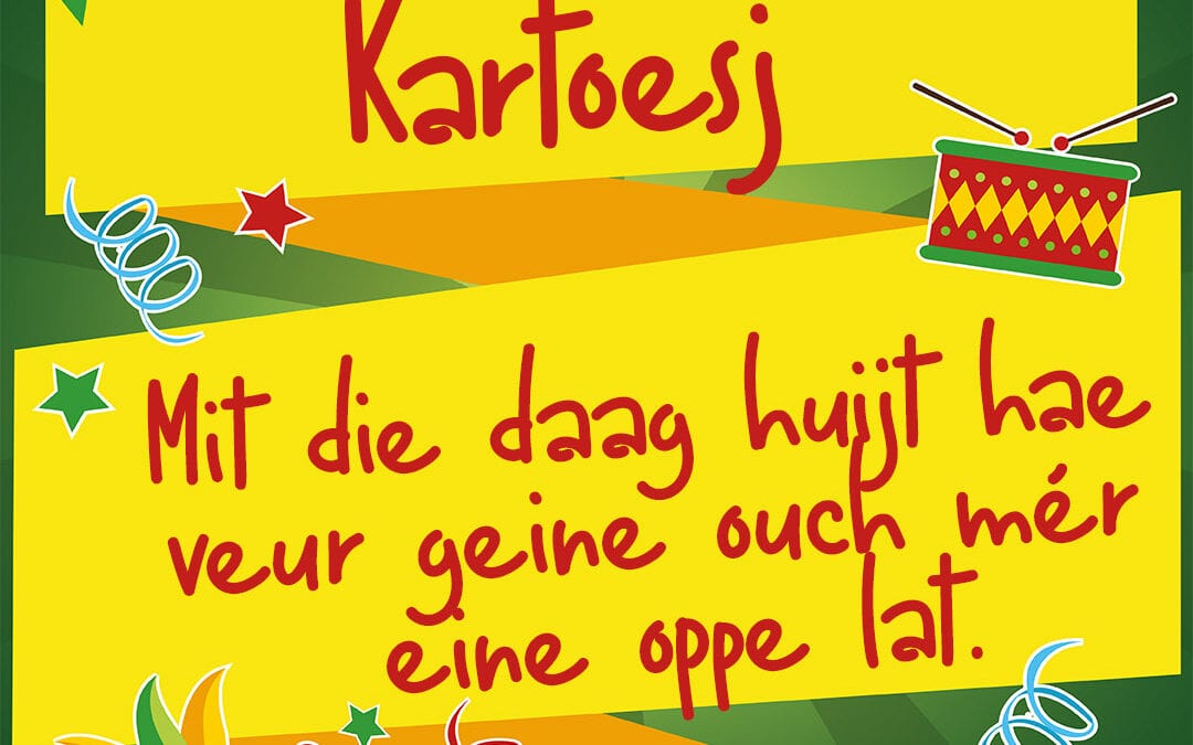 Mit die daag huijt hae veur geine, ouch mér eine oppe lat.