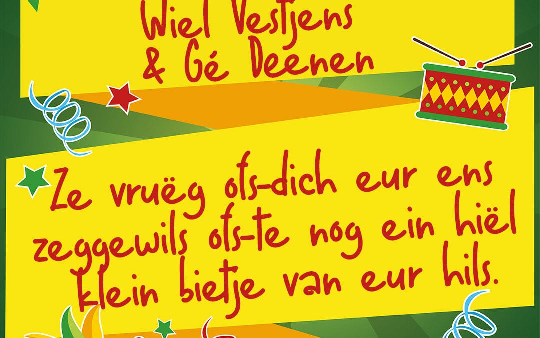 Ze vruëg ofs-dich eur ens zegge wils ofs-te nog ein hiël klein bietje van eur hils.
