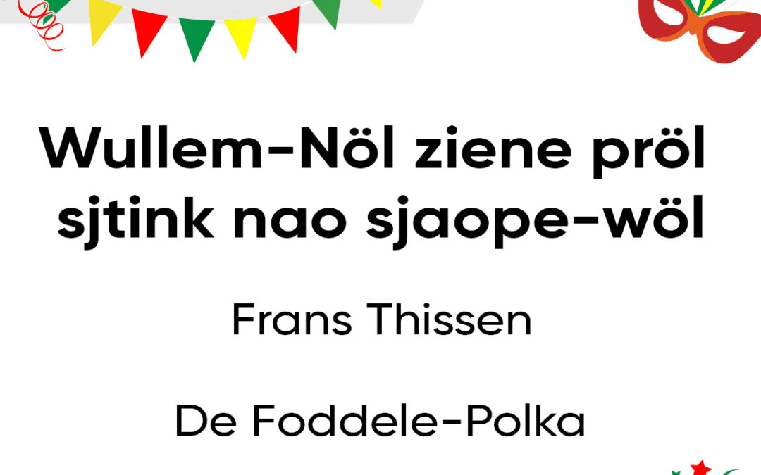 Wullem-Nöl ziene pröl sjtink nao sjaope-wöl.