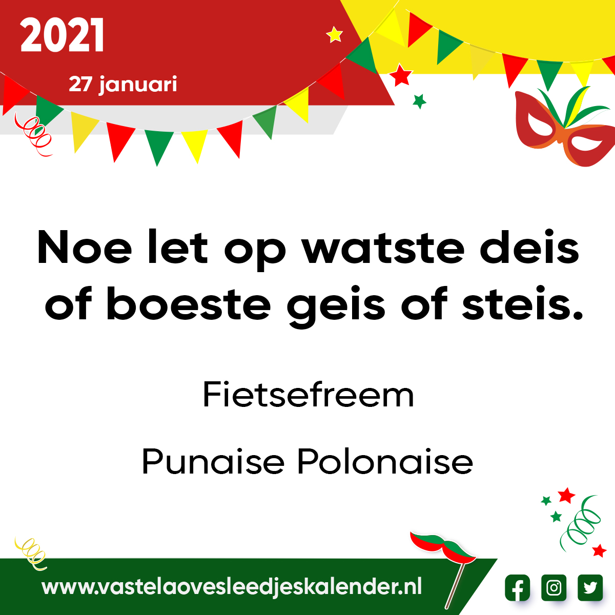 Noe let op watste deis of boeste geis of steis.