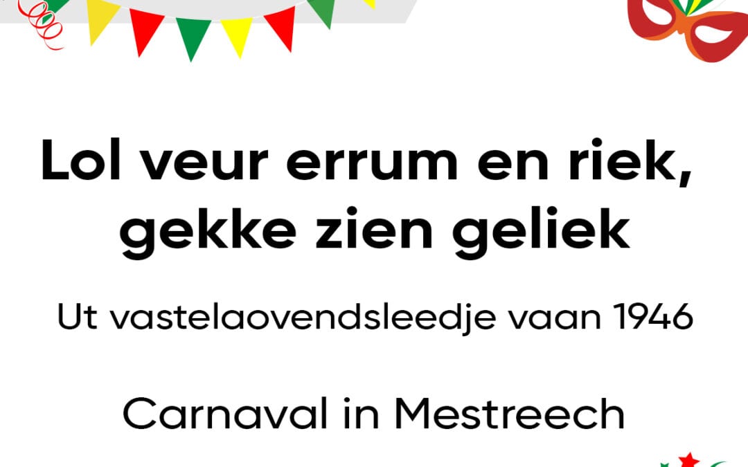 Lol veur errum en riek, gekke zien geliek