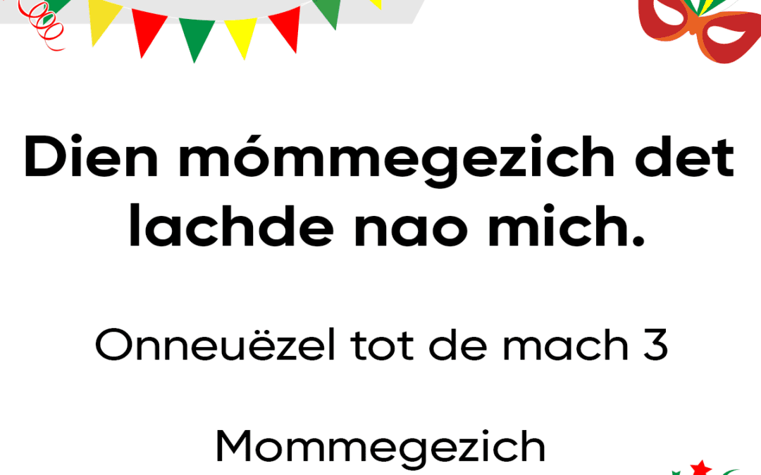 Dien mómmegezich det lachde nao mich.