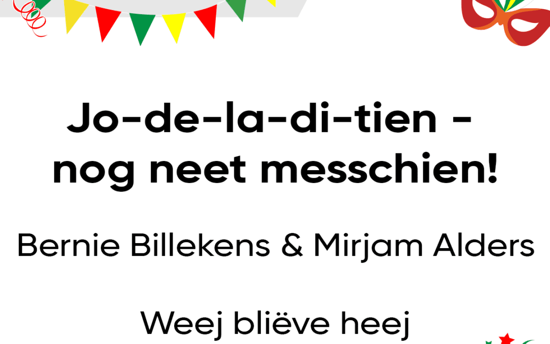 Jo-de-la-di-tien, nog neet messchien!