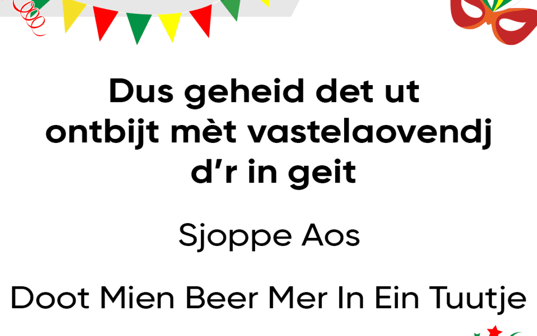 Dus geheid det ut ontbijt mÃ¨t vastelaovendj d’r in geit