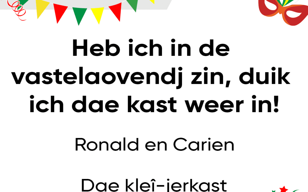 Heb ich in de vastelaovendj zin, duik ich dae kast weer in!