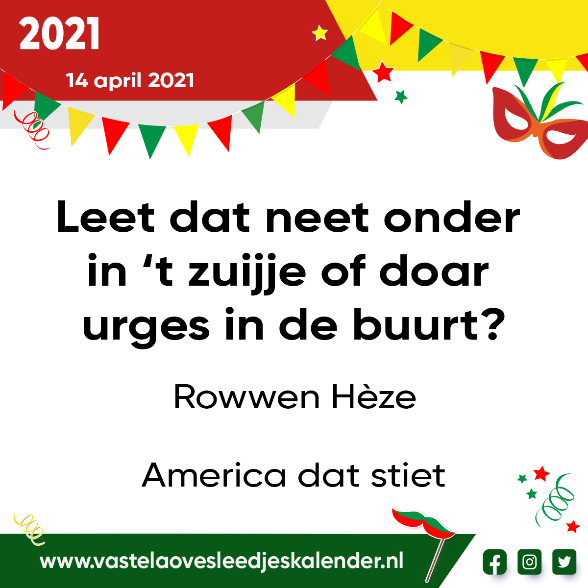 Leet dat neet onder in ’t zuijje of doar urges in de buurt?