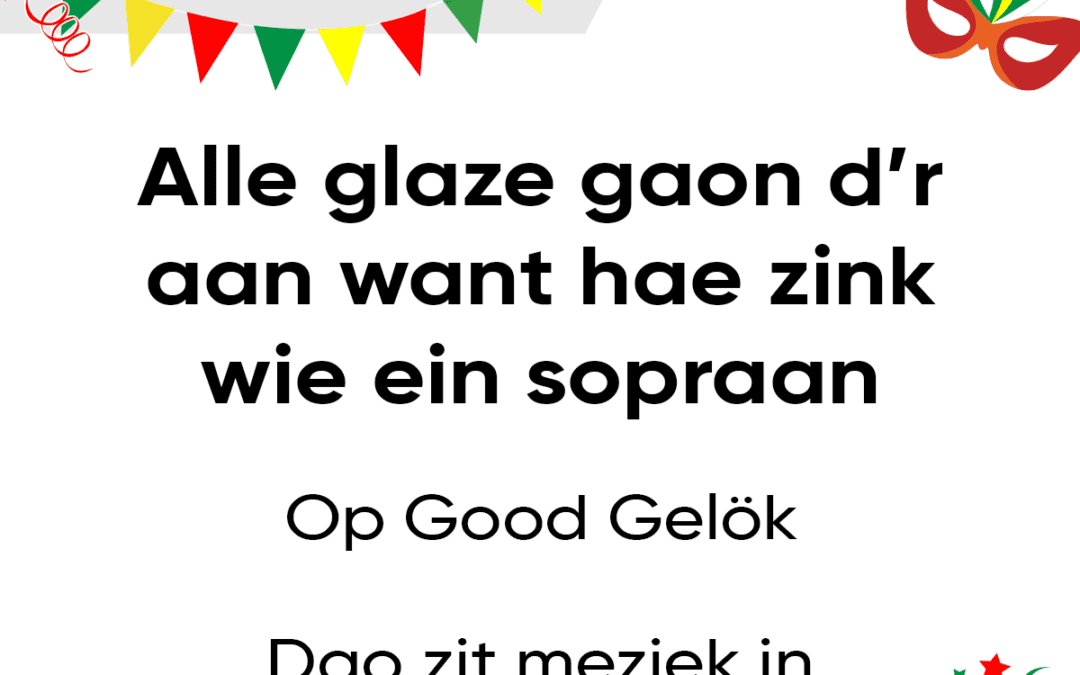 Alle glaze gaon dâ€™r aan want hae zink wie ein sopraan