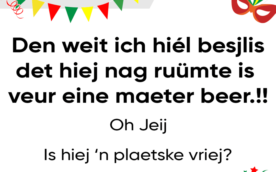 Den weit ich hiÃ©l besjlis – det hiej nag ruÃ¼mte is – veur eine maeter beer.!!