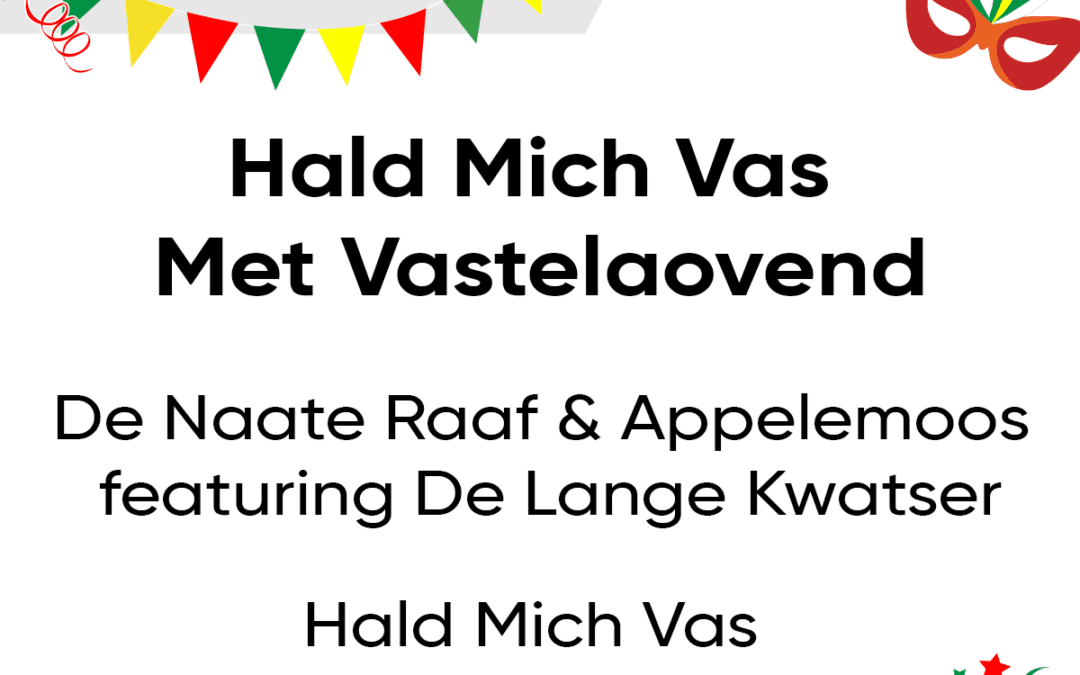 Hald Mich Vas Met Vastelaovend