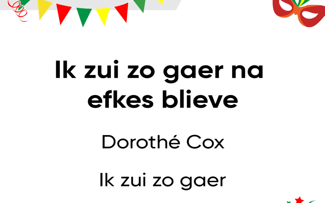Ik zui zo gaer na efkes blieve