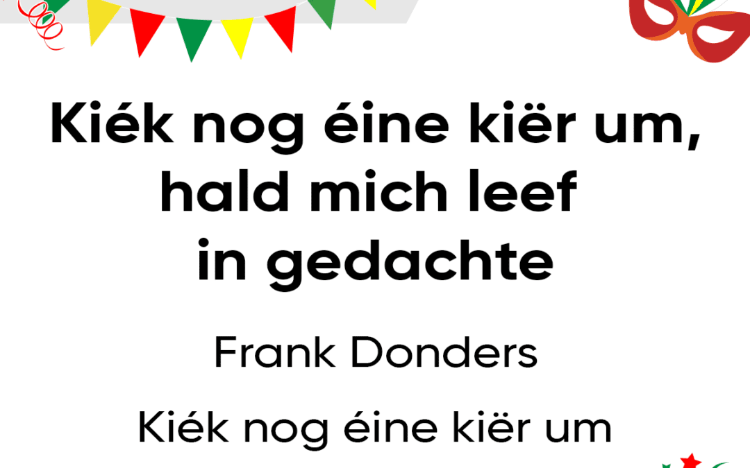 KiÃ©k nog Ã©ine kiÃ«r um – hald mich leef in gedachte