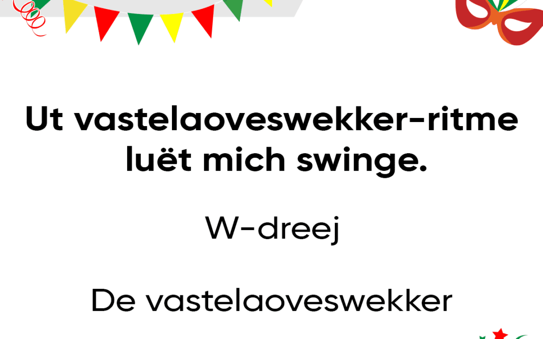 Ut vastelaoveswekker-ritme luÃ«t mich swinge.