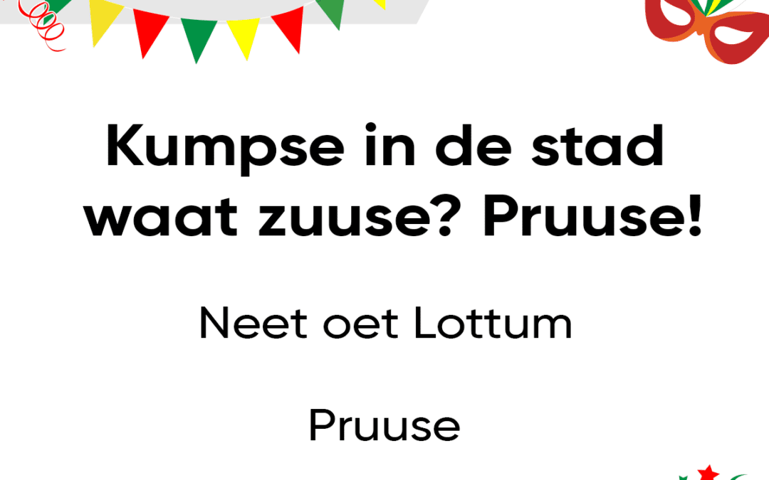 Kumpse in de stad waat zuuse? Pruuse!