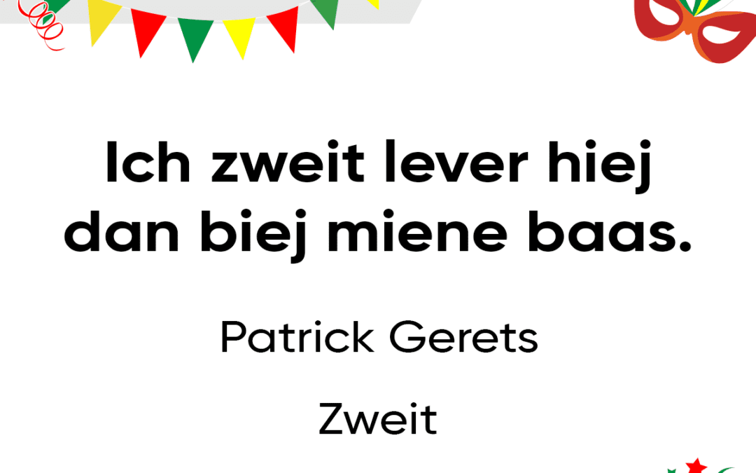 Ich zweit lever hiej dan biej miene baas.