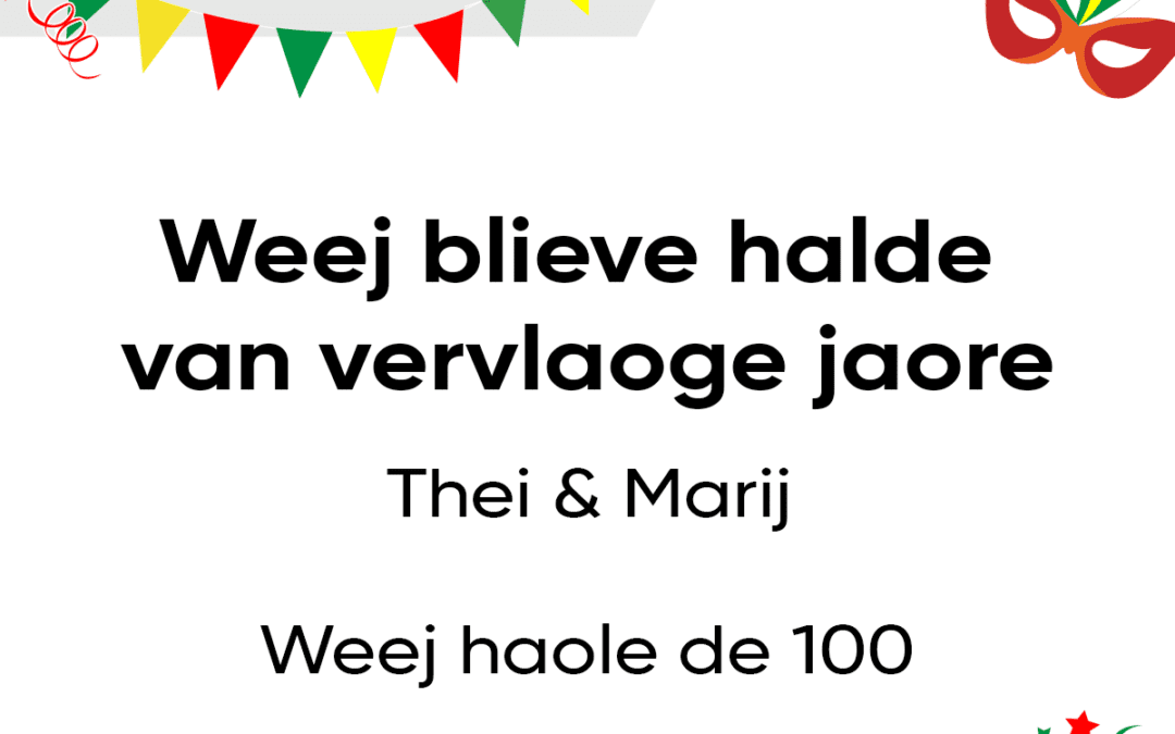 Weej blieve halde van vervlaoge jaore