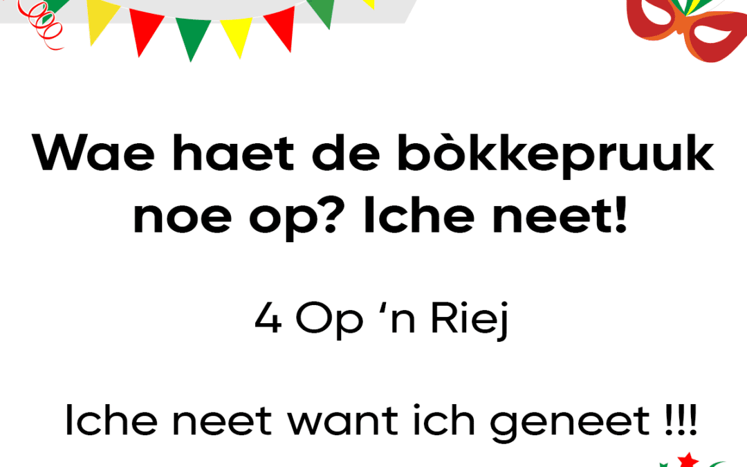 Wae haet de bòkkepruuk noe op? Iche neet!