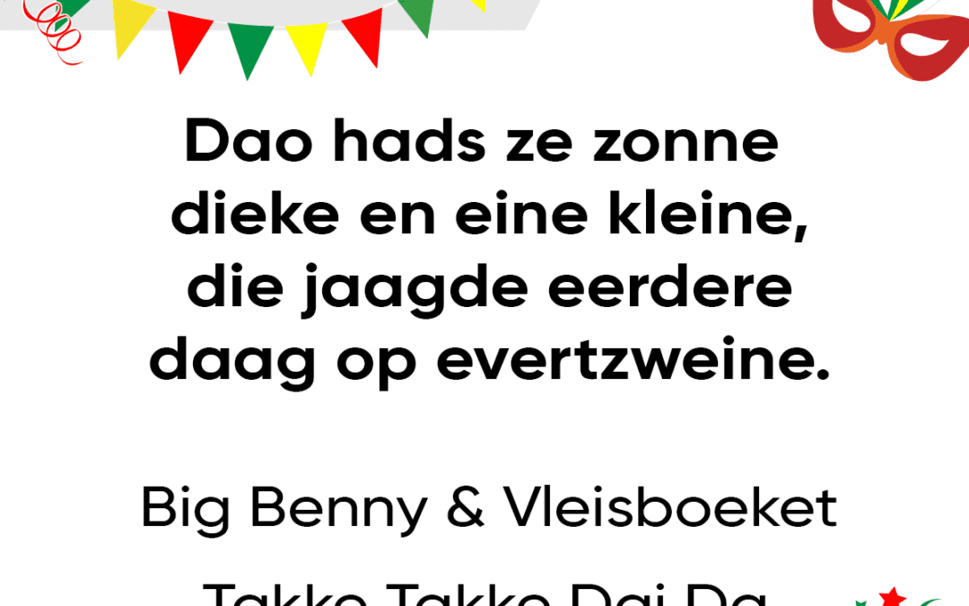 Dao hads ze zonne dieke en eine kleine, die jaagde eerdere daag op evertzweine.
