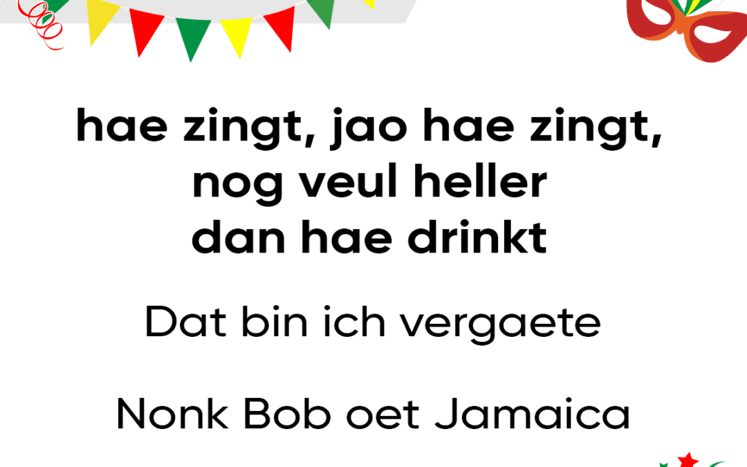 Hae zingt, jao hae zingt, nog veul heller dan hae drinkt