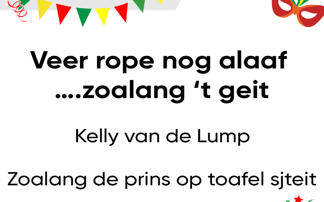 Veer rope nog alaaf … zoalang ’t geit