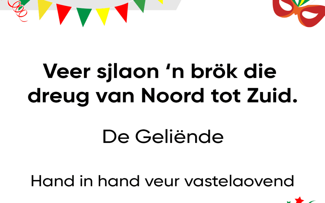Veer sjlaon ’n brÃ¶k die dreug van Noord tot Zuid.