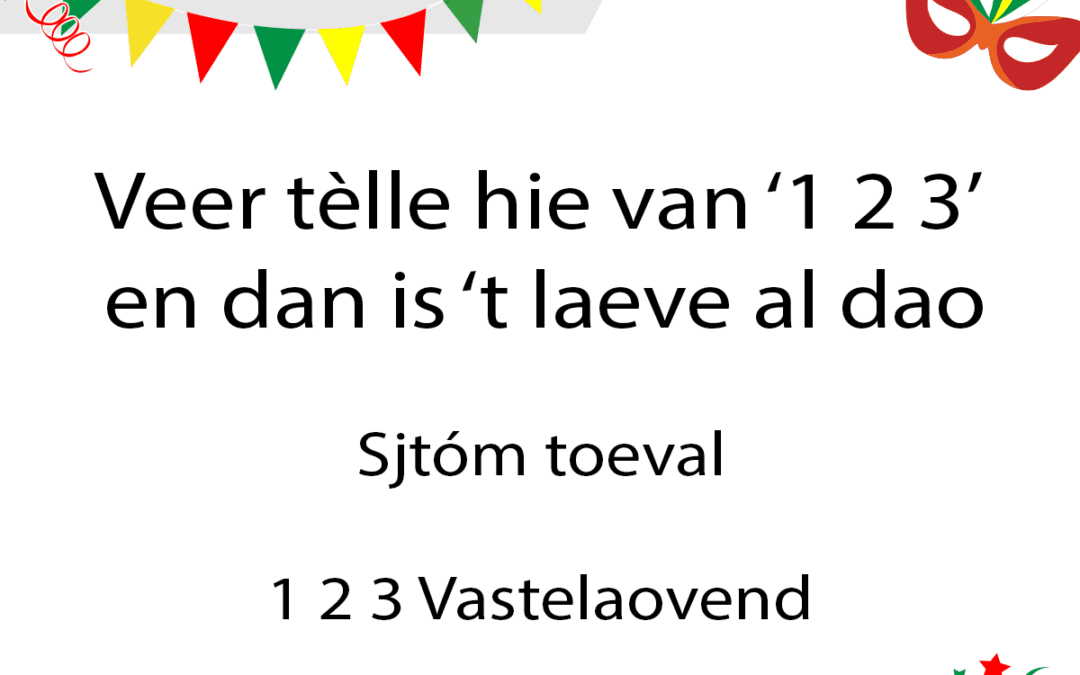 Veer tÃ¨lle hie van ‘1 2 3′ en dan is ’t laeve al dao