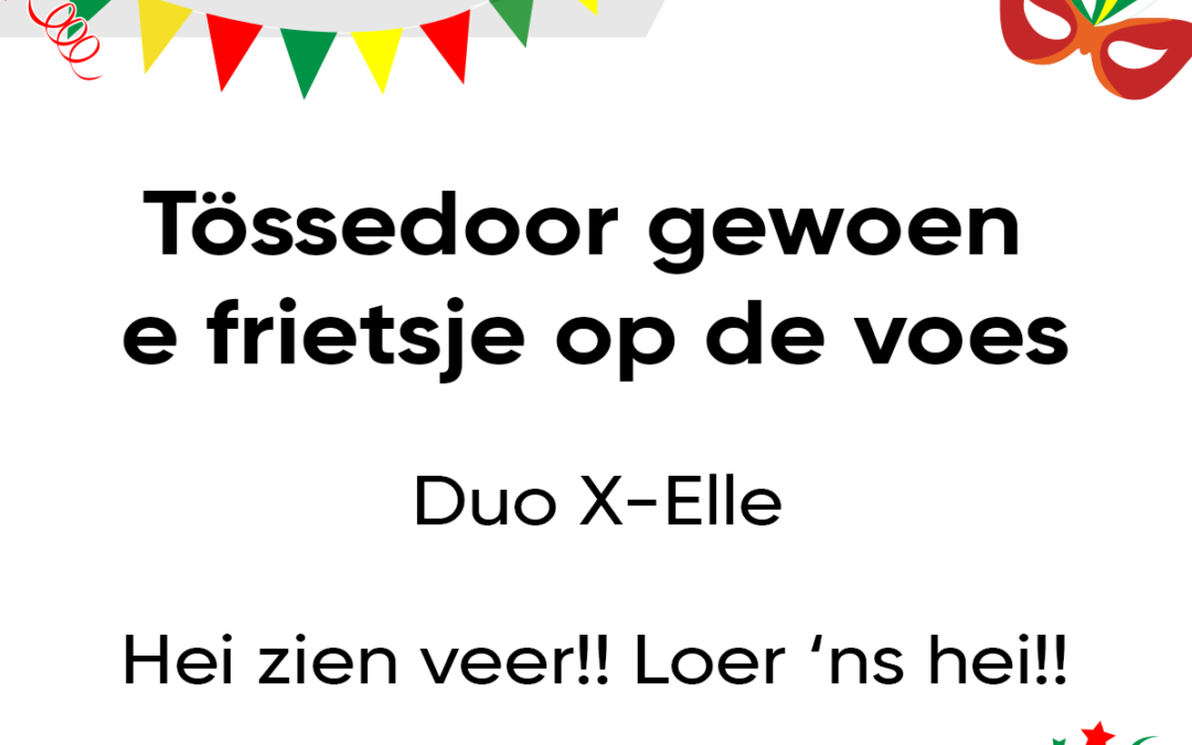 TÃ¶ssedoor gewoen e frietsje op de voes
