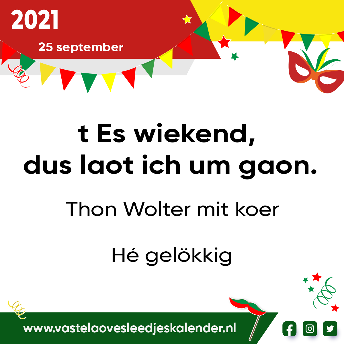 t Es wiekend, dus laot ich um gaon.