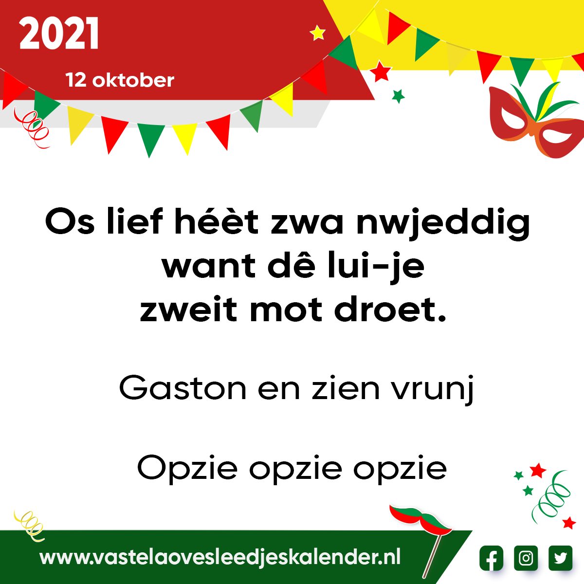 Os lief hÃ©Ã¨t zwa nwjeddig want dÃª lui-je zweit mot droet.