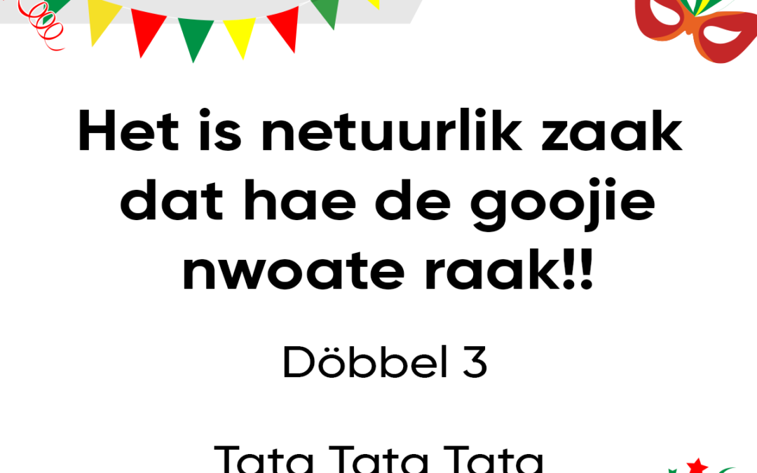 Het is netuurlik zaak dat hae de goojie nwoate raak!!