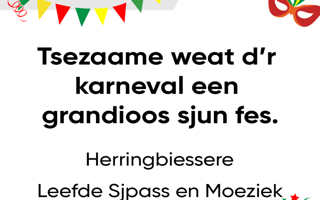 Tsezaame weat d’r karneval een grandioos sjun fes.