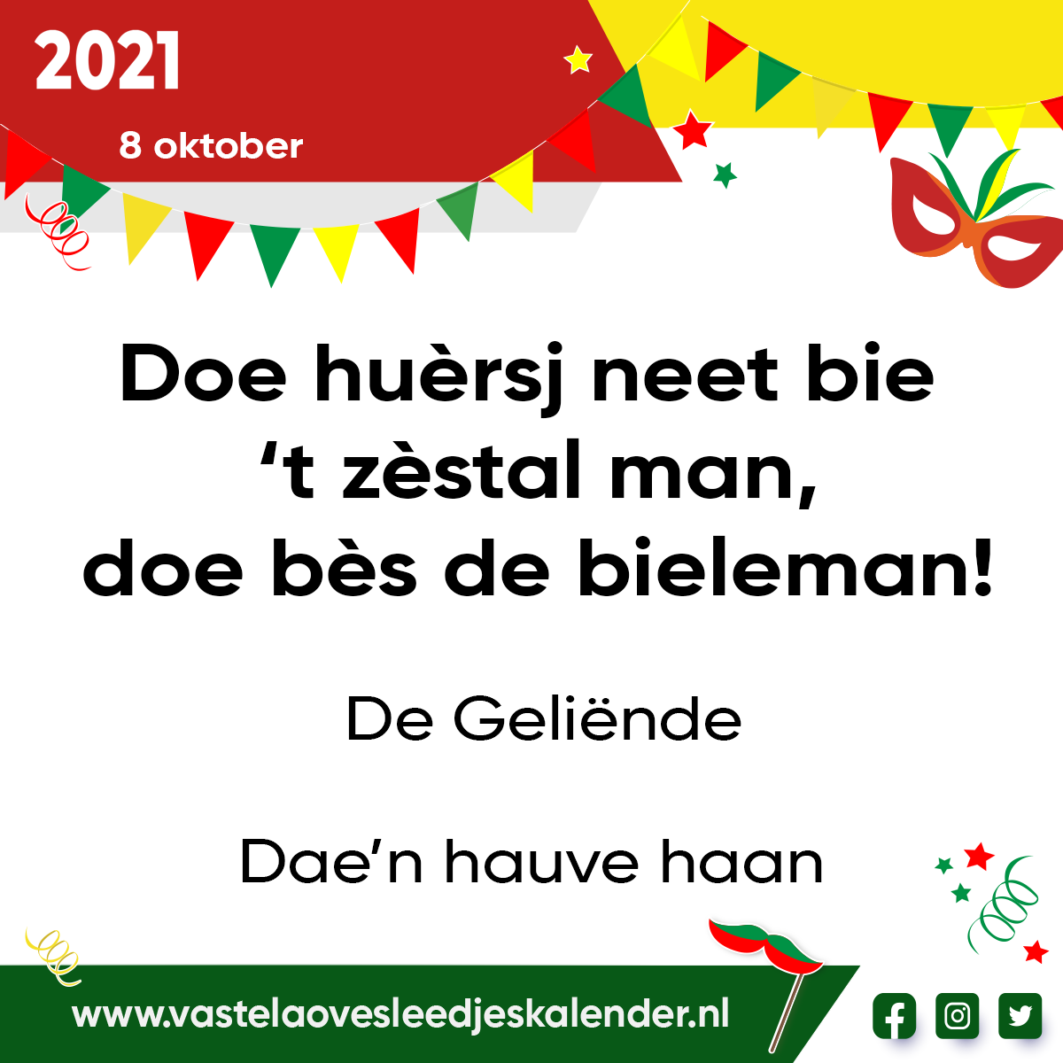 Doe huÃ¨rsj neet bie ’t zÃ¨stal man, doe bÃ¨s de bieleman!