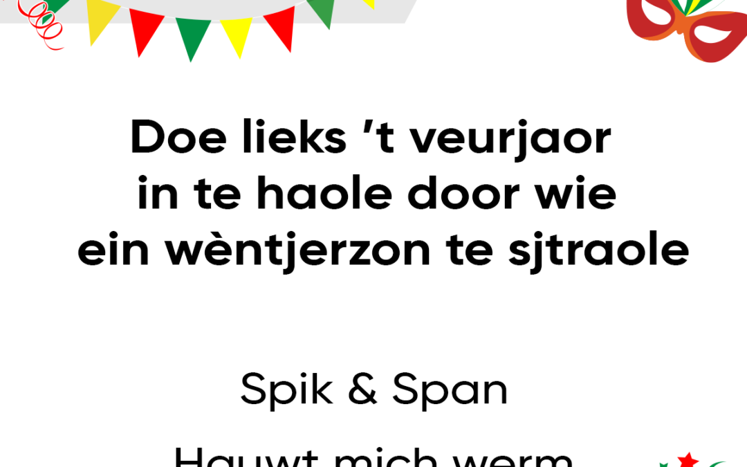 Doe lieks ’t veurjaor in te haole door wie ein wÃ¨ntjerzon te sjtraole