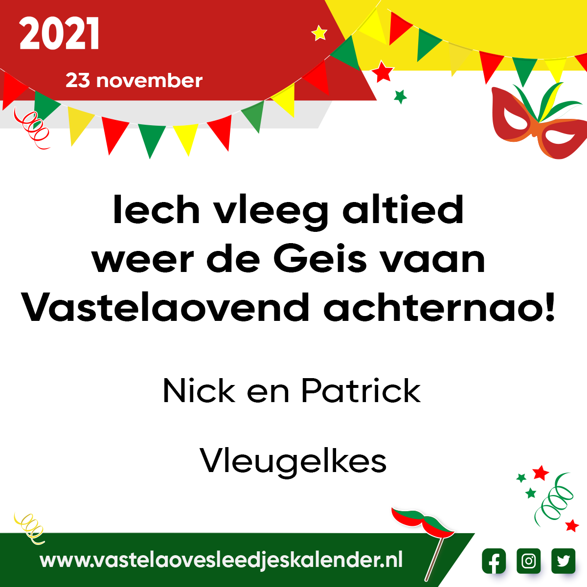 Iech vleeg altied weer de Geis vaan Vastelaovend achternao!