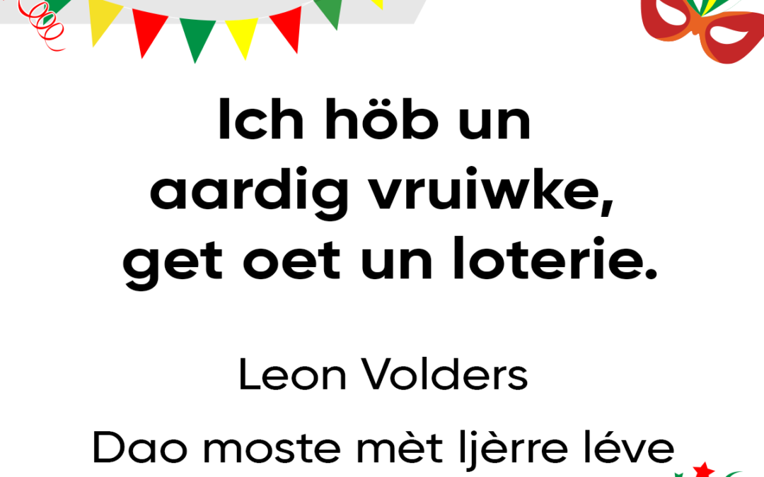 Ich hÃ¶b un aardig vruiwke, get oet un loterie.