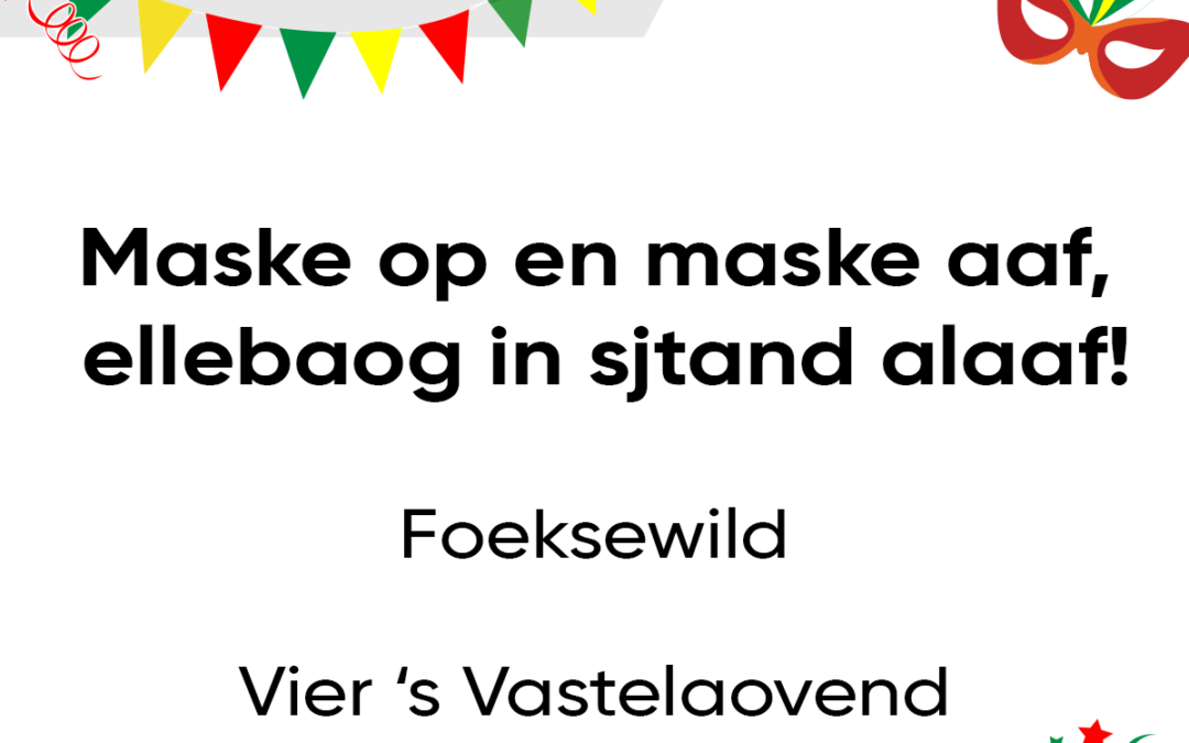 Maske op en maske aaf, ellebaog in sjtand alaaf!