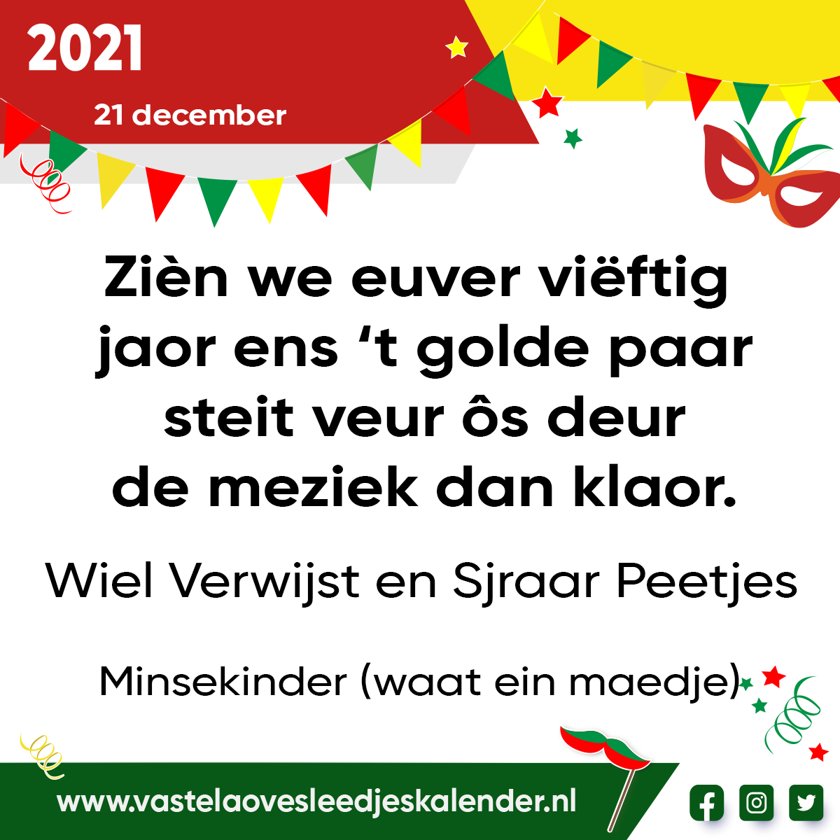 Zièn we euver viëftig jaor ens ’t golde paar, steit veur ôs deur de meziek dan klaor.