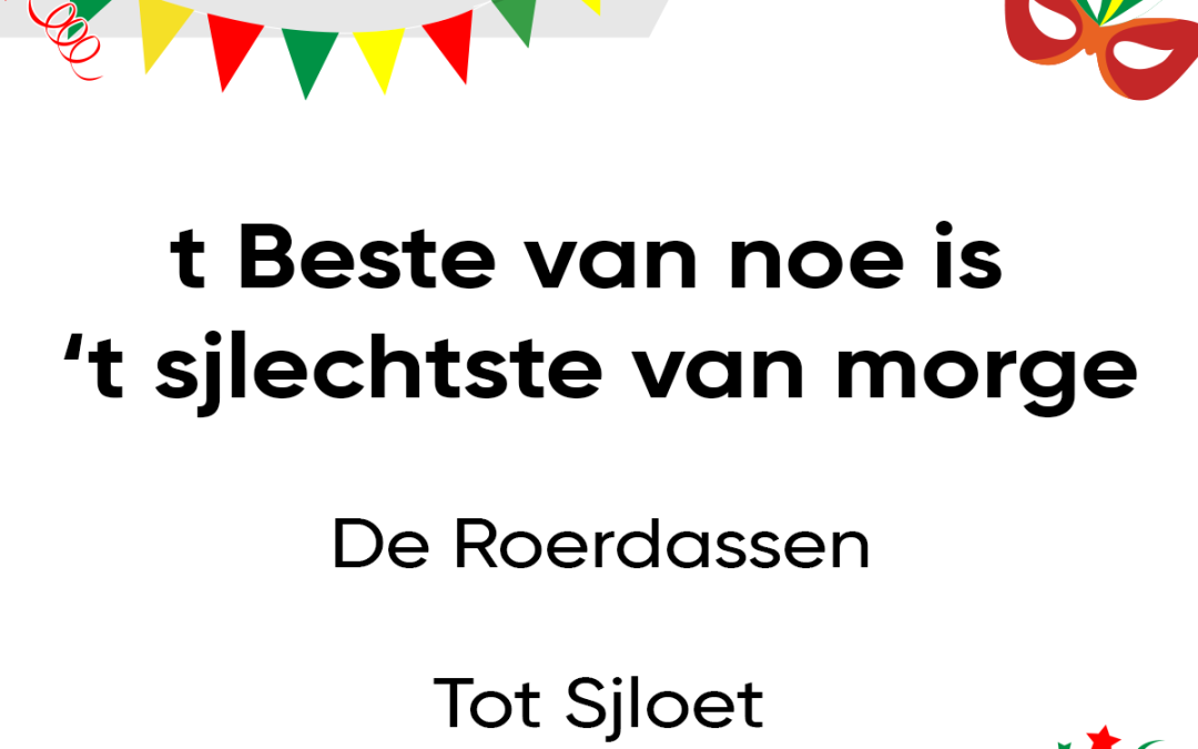 t Beste van noe is ’t sjlechtste van morge