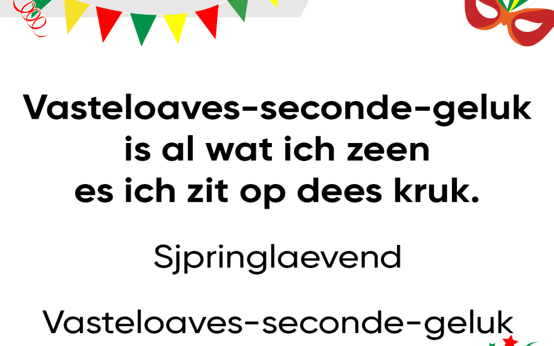 Vasteloaves-seconde-geluk is al wat ich zeen es ich zit op dees kruk.