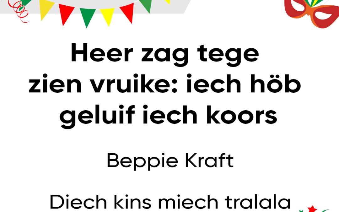 Heer zag tege zien vruike: iech höb geluif iech koors