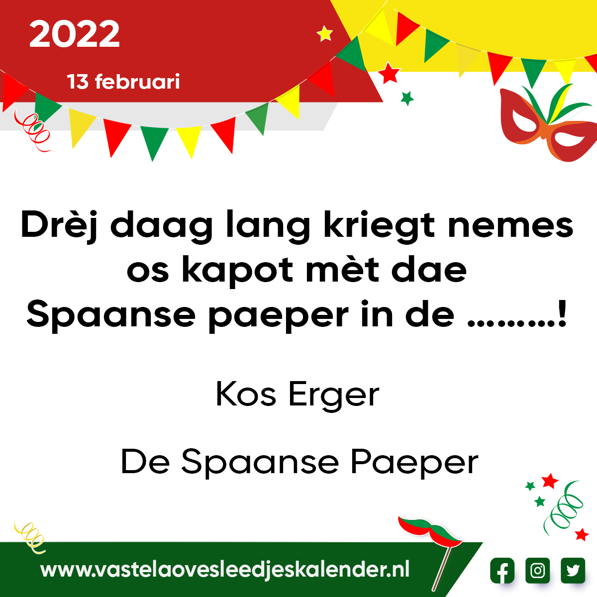 Drèj daag lang kriegt nemes os kapot, mèt dae Spaanse paeper in de …!