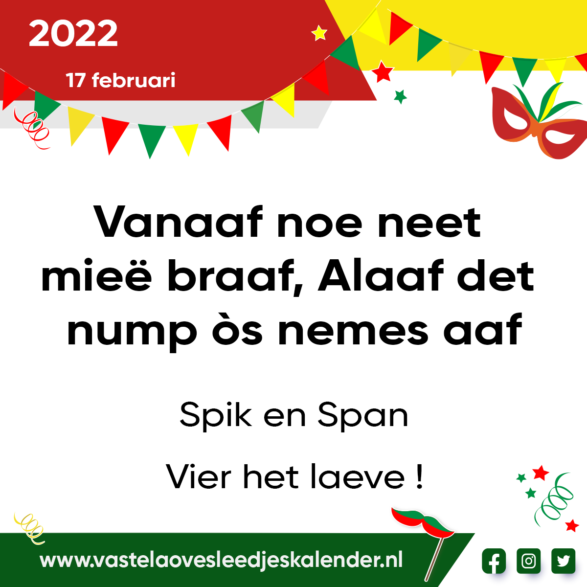 Vanaaf noe neet mieë braaf, alaaf det nump òs nemes aaf