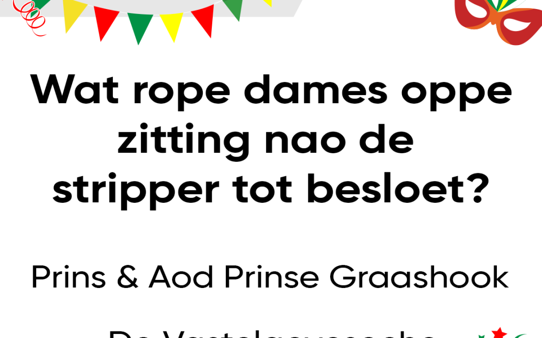 Wat rope dames oppe zitting nao de stripper tot besloet?